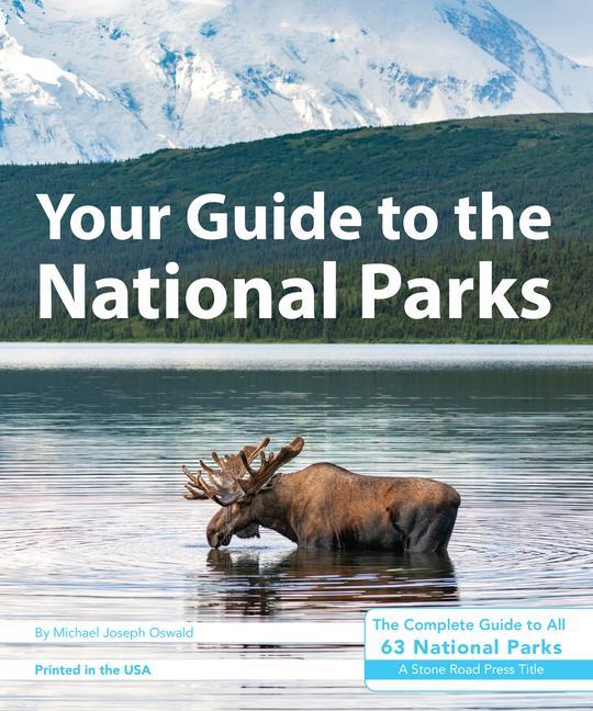 Könyv Your Guide to the National Parks: The Complete Guide to All 63 National Parks Derek Pankratz