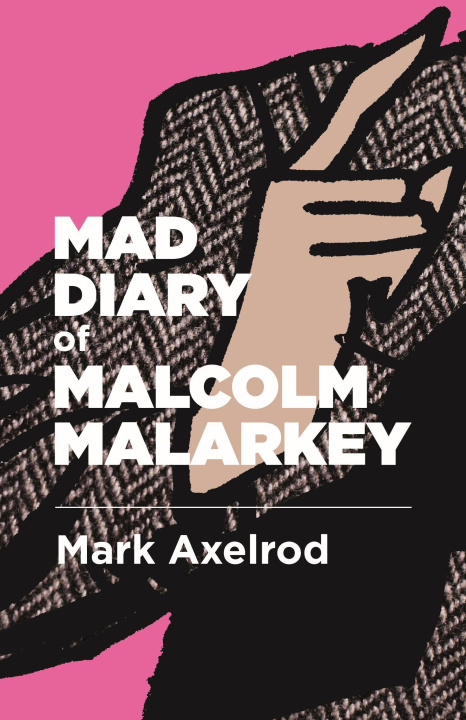 Book Mad Diary of Malcom Malarky Mark Axelrod