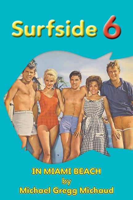 Book Surfside 6 - Behind the Scenes in Miami Beach Michael Gregg Michaud