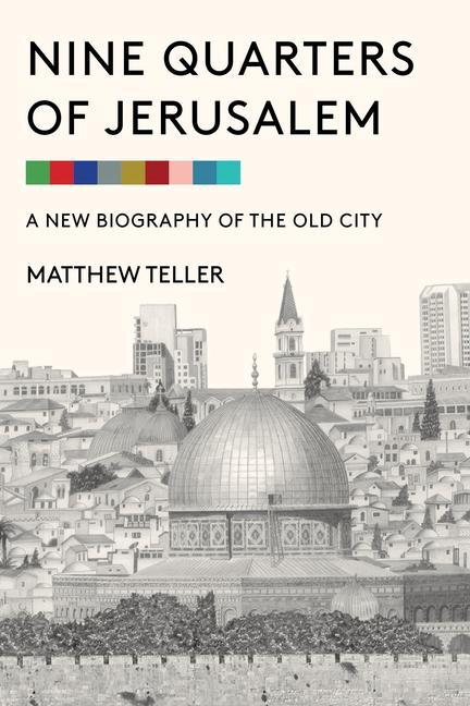 Książka Nine Quarters of Jerusalem: A New Biography of the Old City 