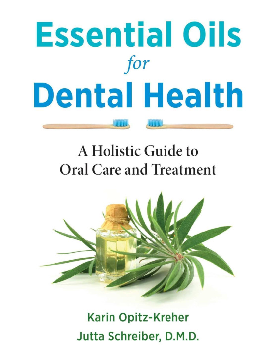 Kniha Essential Oils for Dental Health Jutta Schreiber