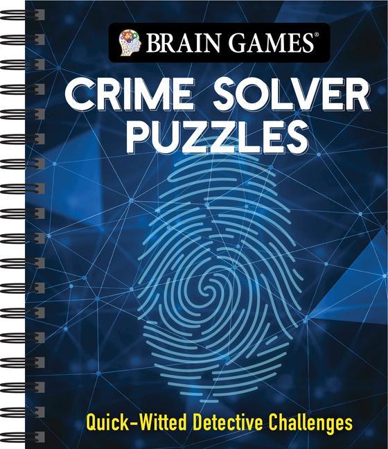 Könyv Brain Games - Crime Solver Puzzles: Quick-Witted Detective Challenges Brain Games