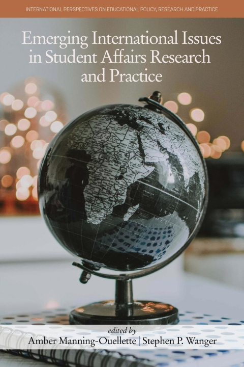 Book Emerging International Issues in Student Affairs Research and Practice Amber Manning-Ouellette