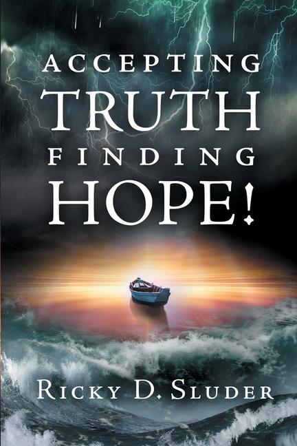 Knjiga Accepting Truth, Finding Hope! Ricky D. Sluder