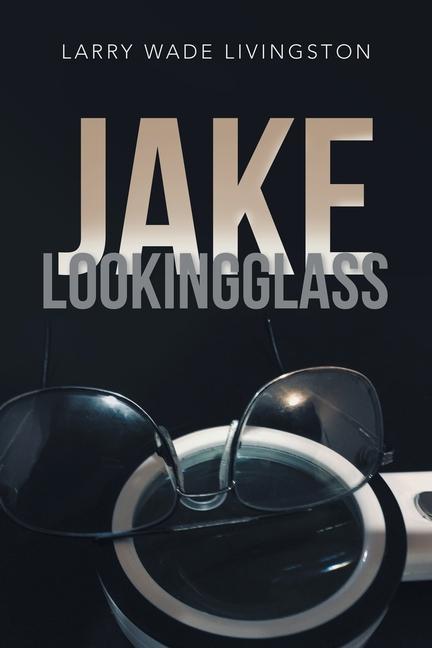 Knjiga Jake Lookingglass Larry Wade Livingston