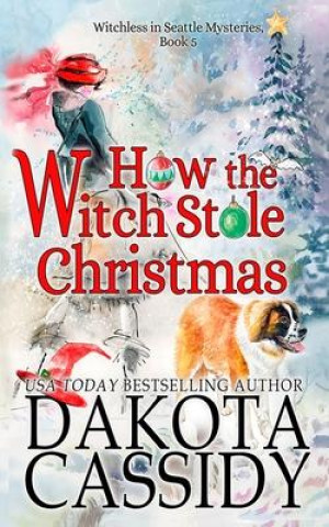 Knjiga How the Witch Stole Christmas Cassidy Dakota Cassidy