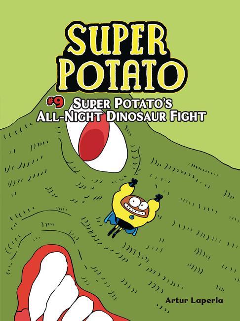 Könyv Super Potato's All-Night Dinosaur Fight: Book 9 Artur Laperla