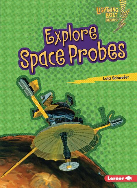 Knjiga Explore Space Probes Lola Schaefer