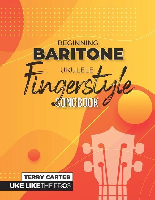 Книга Beginning Baritone Ukulele Fingerstyle Songbook 