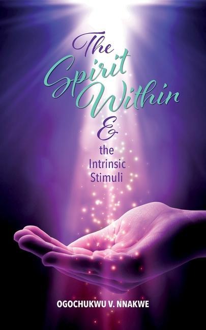 Knjiga Spirit Within & the Intrinsic Stimuli Ogochukwu Vera Nnakwe