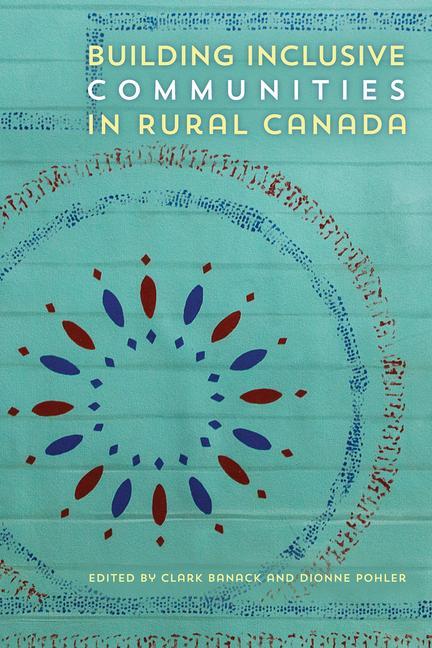 Könyv Building Inclusive Communities in Rural Canada 