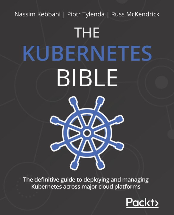 Книга Kubernetes Bible Nassim Kebbani