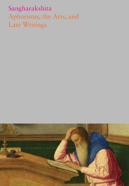 Libro Aphorisms, the Arts, and Late Writings Sangharakshita
