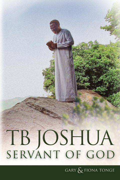 Книга TB Joshua - Servant of God Fiona Tonge