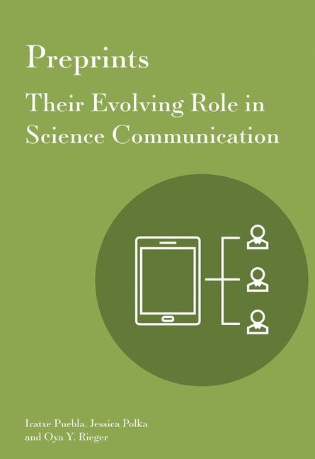 Libro Preprints: Their Evolving Role in Science Communication Jessica Polka