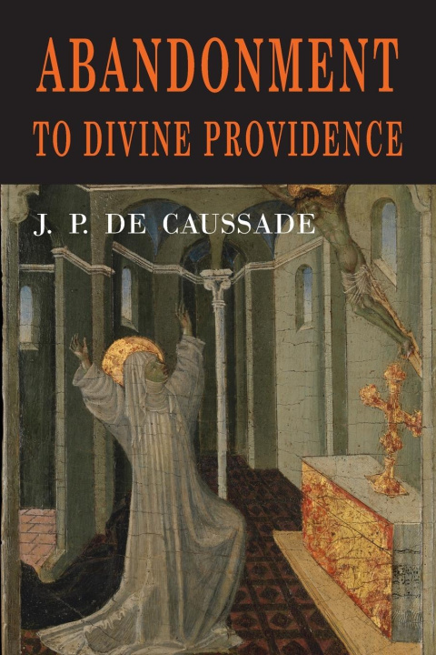 Książka Abandonment to Divine Providence Jean Pierre de Caussade