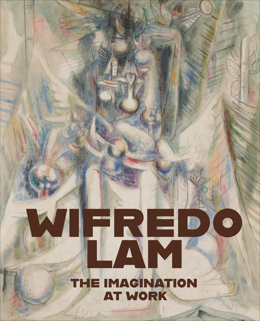Könyv Wifredo Lam: The Imagination at Work 