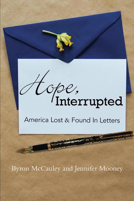 Book Hope, Interrupted: America Lost & Found in Letters Jennifer Mooney