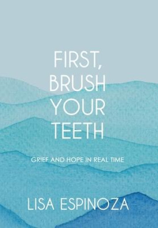 Knjiga First, Brush Your Teeth Lisa Espinoza