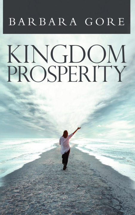 Knjiga Kingdom Prosperity Barbara S Gore