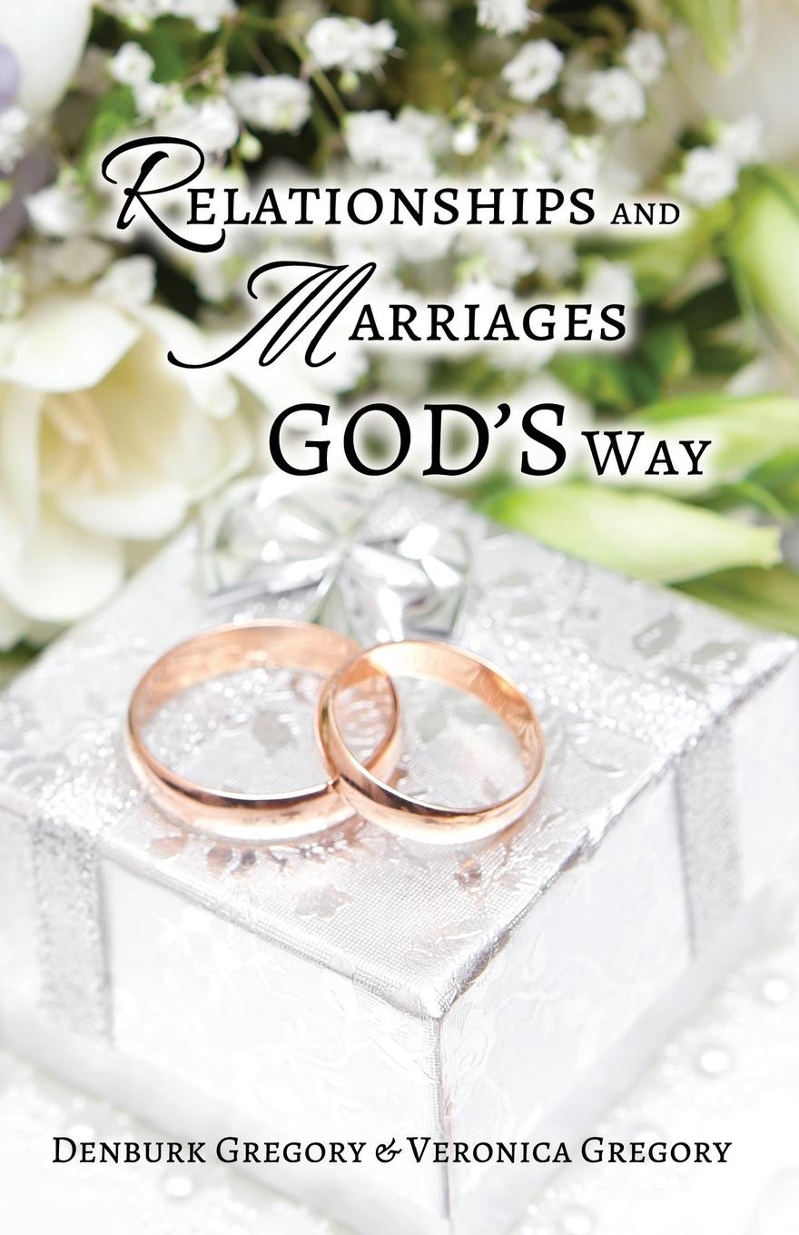 Knjiga Relationships and Marriages God's Way Veronica Gregory