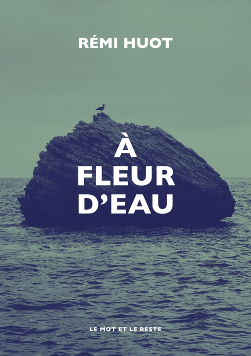 Knjiga À fleur d'eau Rémi HUOT