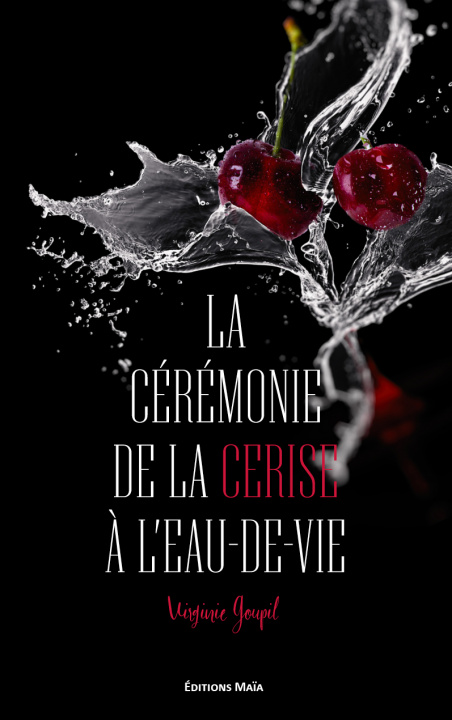 Knjiga La cérémonie de la cerise à l'eau-de-vie Goupil