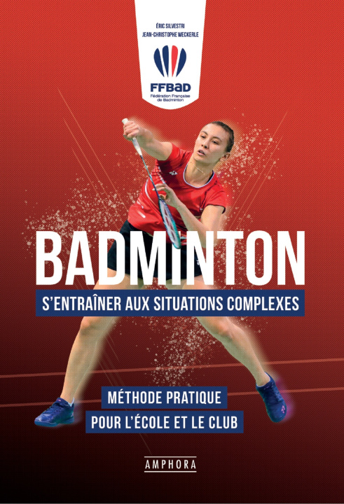 Book Badminton - S'entrainer aux situations complexes Weckerle