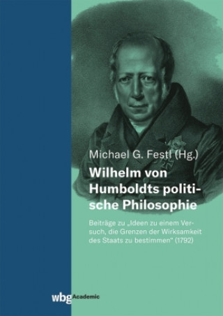 Kniha Wilhelm von Humboldts politische Philosophie Prof. Dr. Michael Festl