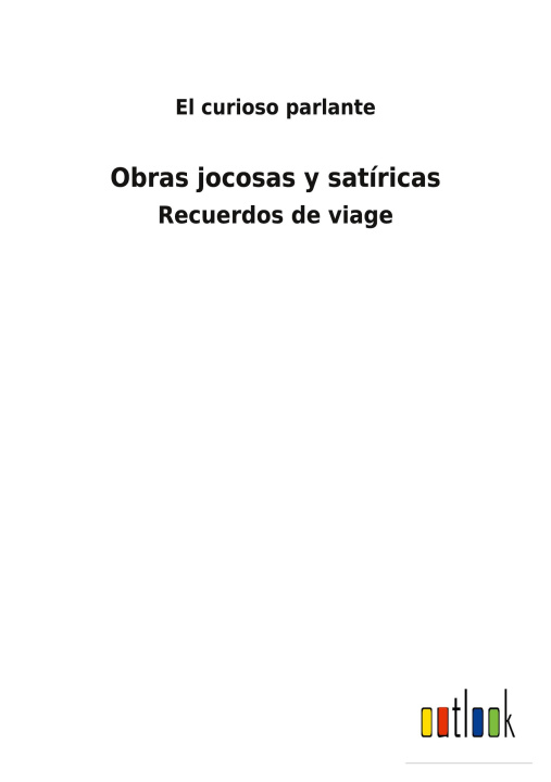 Book Obras jocosas y satiricas El curioso parlante