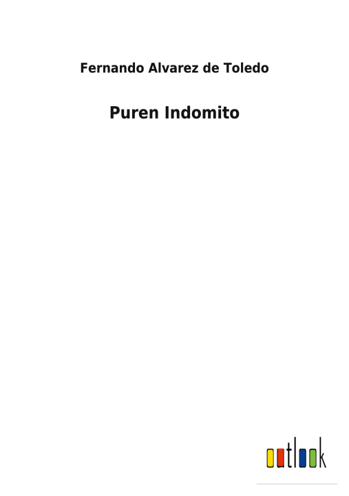Książka Puren Indomito Fernando Alvarez de Toledo