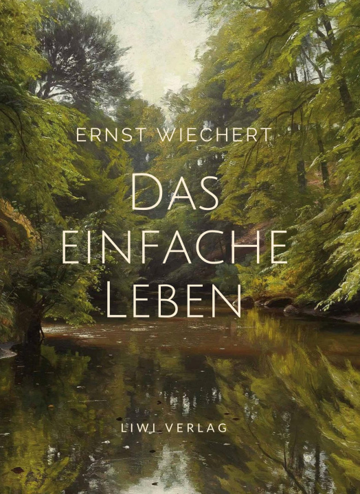 Livre Ernst Wiechert: Das einfache Leben. Vollständige Neuausgabe 