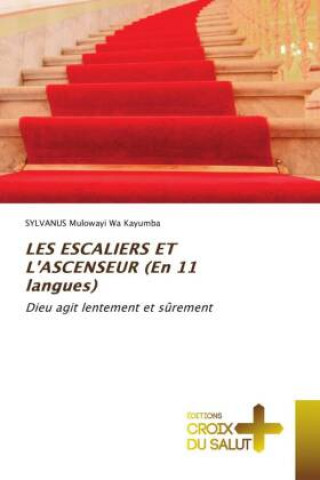 Knjiga LES ESCALIERS ET L'ASCENSEUR (En 11 langues) Sylvanus Mulowayi Wa Kayumba