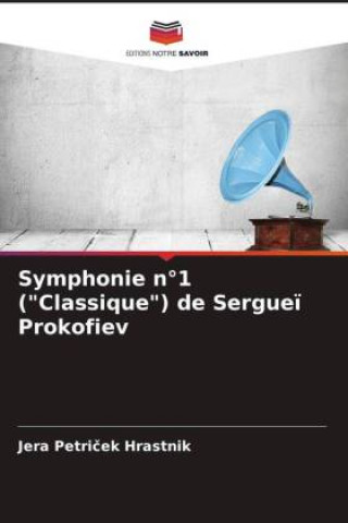 Knjiga Symphonie n°1 ("Classique") de Sergue? Prokofiev Jera Petricek Hrastnik
