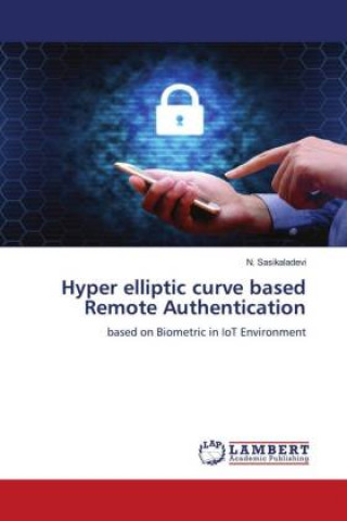 Knjiga Hyper elliptic curve based Remote Authentication N. Sasikaladevi