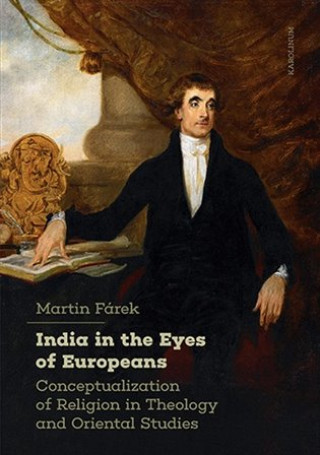 Könyv India in the Eyes of Europeans Martin Fárek