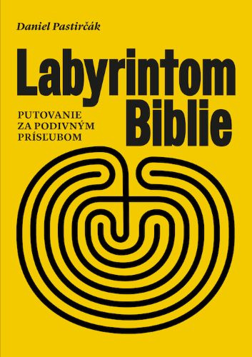 Kniha Labyrintom Biblie Daniel Pastirčák