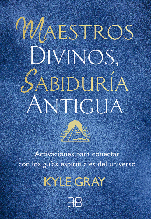 Buch Maestros divinos, sabiduría antigua KYLE GRAY