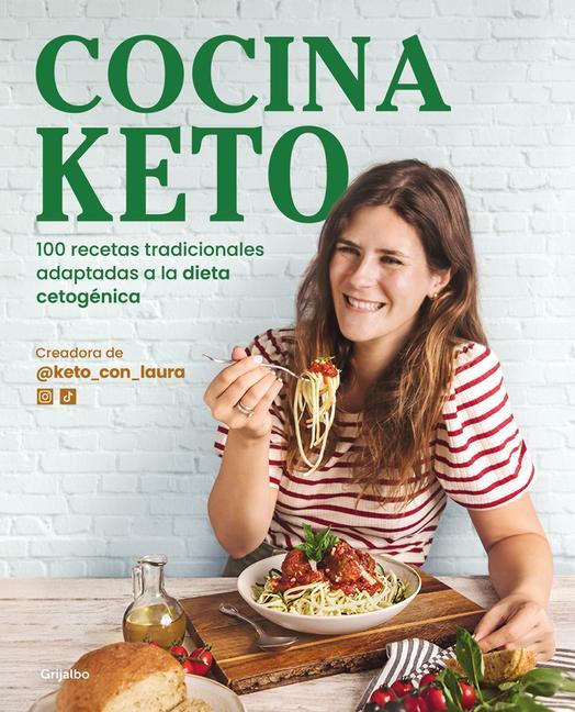 Carte Cocina Keto: 100 Recetas Tradicionales Adaptadas a la Dieta Cetogénica / The Ket O Kitchen: 100 Traditional Recipes Modified for the Ketogenic Diet 