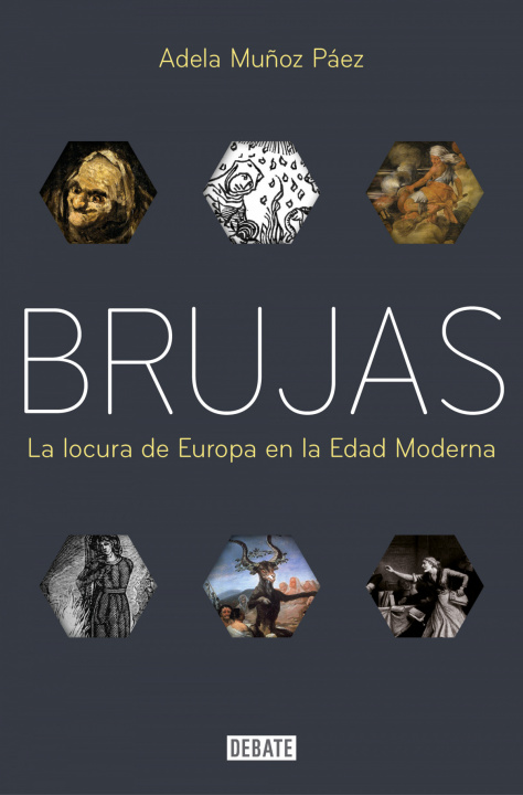 Kniha Brujas: La Locura de Europa En La Edad Moderna / Witches: Europes Madness in the Modern Age 