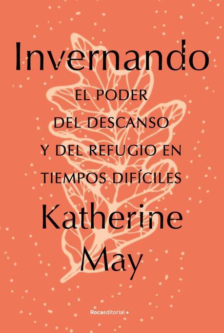 Knjiga Invernando/ Wintering: El Poder del Descanso Y del Refugio En Tiempos Difíciles May