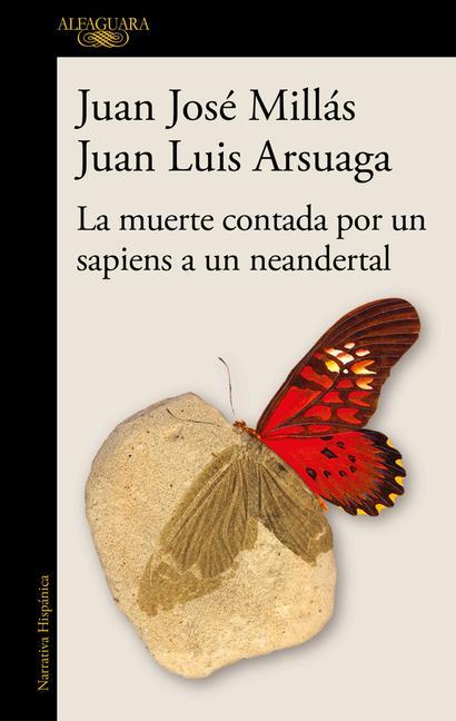 Kniha La Muerte Contada Por Un Sapiens a Un Neandertal / Death as Told by a Sapiens to a Neanderthal Juan Luis Arsuaga