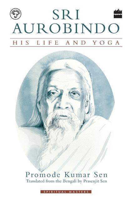 Carte Sri Aurobindo Promode Kumar Sen
