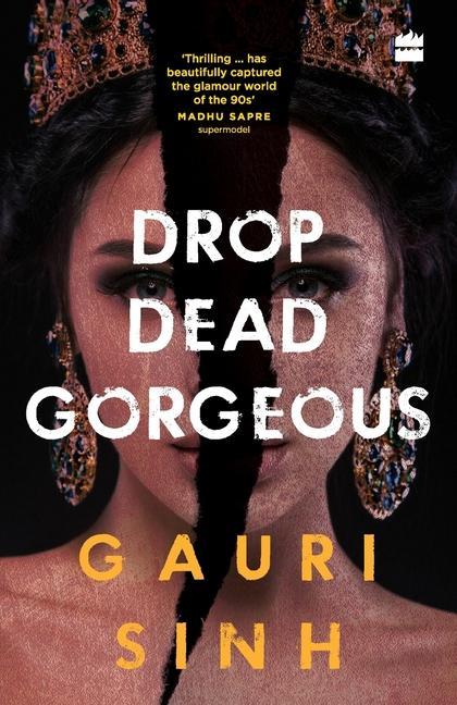 Knjiga Drop Dead Gorgeous Gauri Sinh