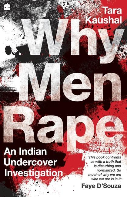 Knjiga Why Men Rape Tara Kaushal