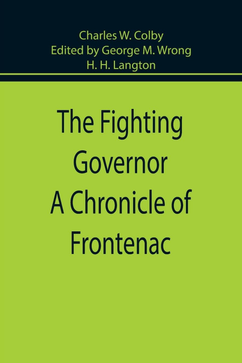 Kniha Fighting Governor A Chronicle of Frontenac Edited by George M. Wrong