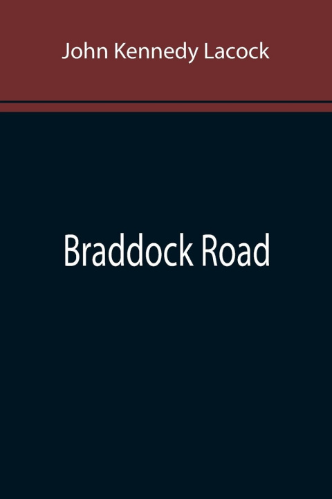 Knjiga Braddock Road John Kennedy Lacock