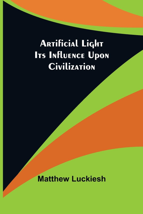 Knjiga Artificial Light Matthew Luckiesh