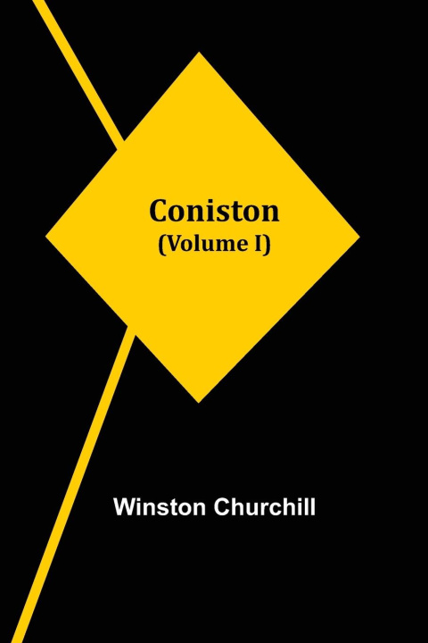 Knjiga Coniston (Volume I) Winston Churchill