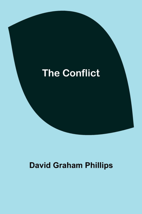 Knjiga Conflict David Graham Phillips